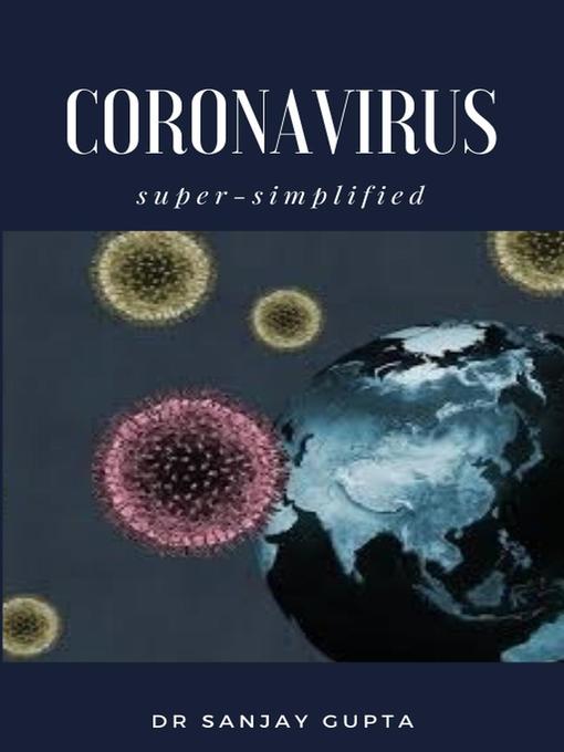 Title details for Coronavirus Super-Simplified by Dr Sanjay Gupta - Available